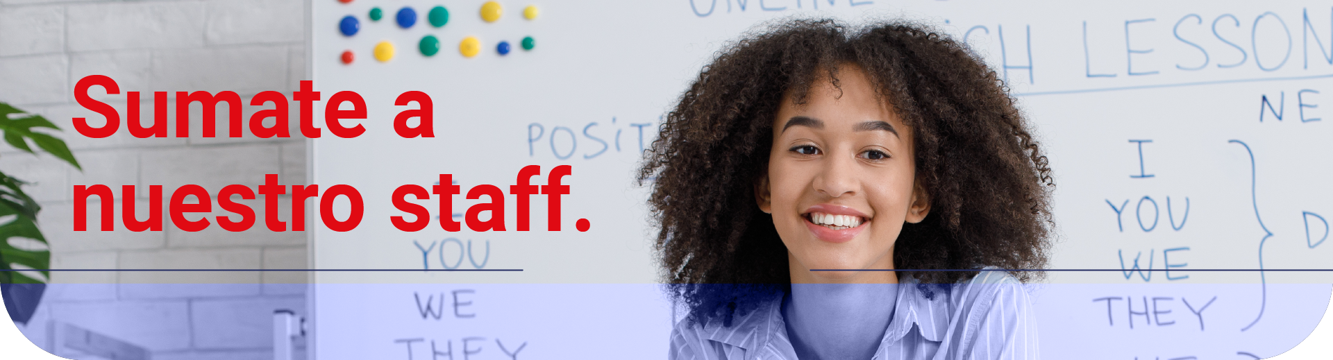 Únete a nuestro equipo, ¡postúlate!